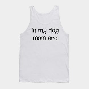 In my dog mom era Tank Top